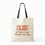 I'm Not Crazy Canvas Bag