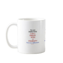 I'M NOT DEFECTIVE I'M A PERSON WITH A DISABILITY MUG