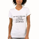 I'M NOT DRUNK I HAVEMULTIPLE SCLEROSIS t-shirts