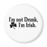 Im Not Drunk Im Irish 3 Magnets