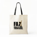 I'm Not Fat I'm Just Too Short... Bag