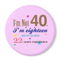 I'm Not Forty - Funny Birthday Gift Fridge Magnet