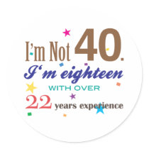 I'm Not Forty - Funny Birthday Gift