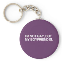 I'M NOT GAY, BUT MY BOYFRIE