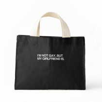 I'M NOT GAY, BUT MY GIRLFRI BAG