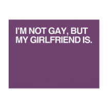 I'M NOT GAY, BUT MY GIRLFRI