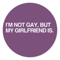 I'M NOT GAY, BUT MY GIRLFRI