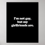 I'm not gay, but my girlfriends are print