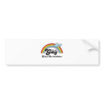 I'M NOT GAY, I JUST LIKE RAINBOWS bumper stickers