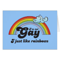 I'm not gay I just like Rainbows Card