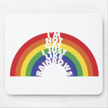 I'm Not Gay, I Just Like Rainbows Mouse Pads