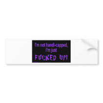 im_not_handicapped_im_just bumper sticker
