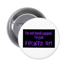 im_not_handicapped_im_just button