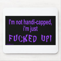 im_not_handicapped_im_just mouse pad