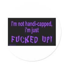 im_not_handicapped_im_just round stickers