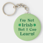 I'm Not Irish But I Can Learn Key Chain