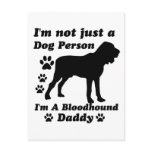 I'm Not Just a Dog Person; I'm A Bloodhound daddy Post Cards