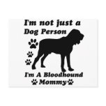 I'm Not Just a Dog Person; I'm A Bloodhound mommy Post Card