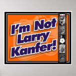 I'm not Larry Kanfer 2005 Poster posters