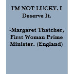 I'M NOT LUCKY. I Deserve It. -Margaret Thatcher. t-shirts