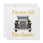 I'm Not Old. I'm Classic.. Custom Invitations