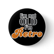I'm not old, I'm retro funny birthday 40th 50th
