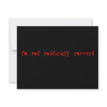 I'm Not Politically Correct