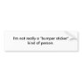 I'm not really a "bumper sticker" kind of person.