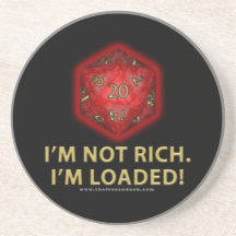 I'm Not Rich.  I'm Loaded! Drink Coasters