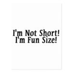 I'm Not Short! I'm Fun Size! Post Card