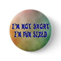 I'M NOT SHORT I'M FUN SIZED PINS