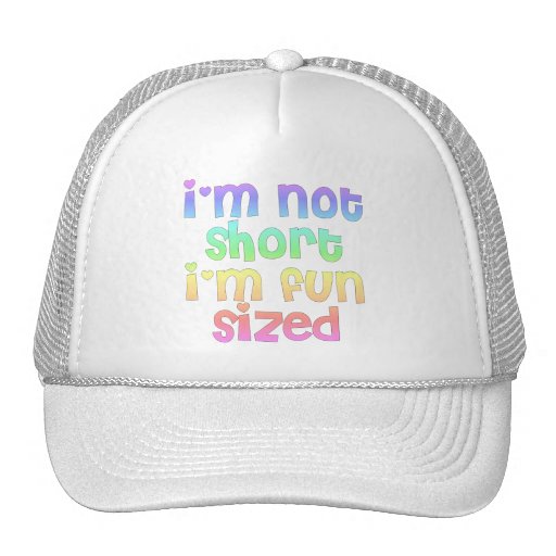 Im not short Im fun sized Hats