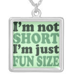 I'm not short just fun size pendant