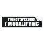 I'm not speeding bumper sticker