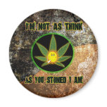 I'm not stoned refrigerator magnets