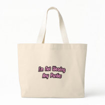 I'm Not Wearing Any Panties Tote Bag