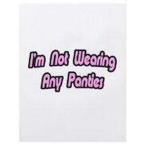 I'm Not Wearing Any Panties