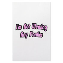 I'm Not Wearing Any Panties