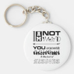 I'm Not Weird Keychain