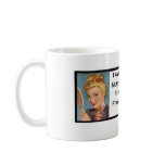 I'm Not Your Mother Or Your Toilet... mugs