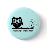 I'm Off To Do British Things. buttons