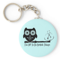 I'm off to do british things key chain