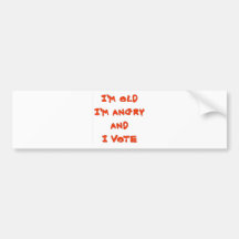 I'M OLD I'M ANGRY BUMPER STICKER