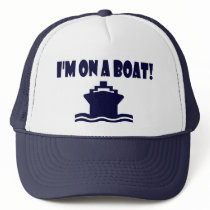 I'm On A Boat !