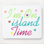Im On island Time Mousepads
