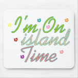 Im On island Time Mouse Pad