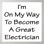 I'm On My Way To Become A Great Electrician posters