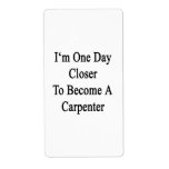 I'm One Day Closer To Become A Carpenter Personalized Shipping Label