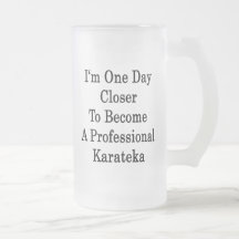 I'm One Day Closer To Become A Professional Karate Coffee Mug