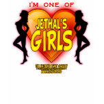 I'm one of Jethal's Girls t-shirts
